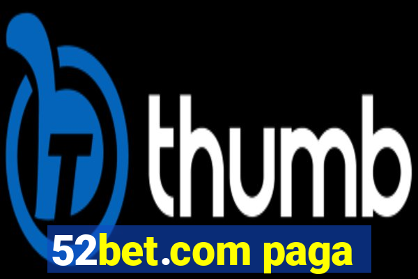 52bet.com paga